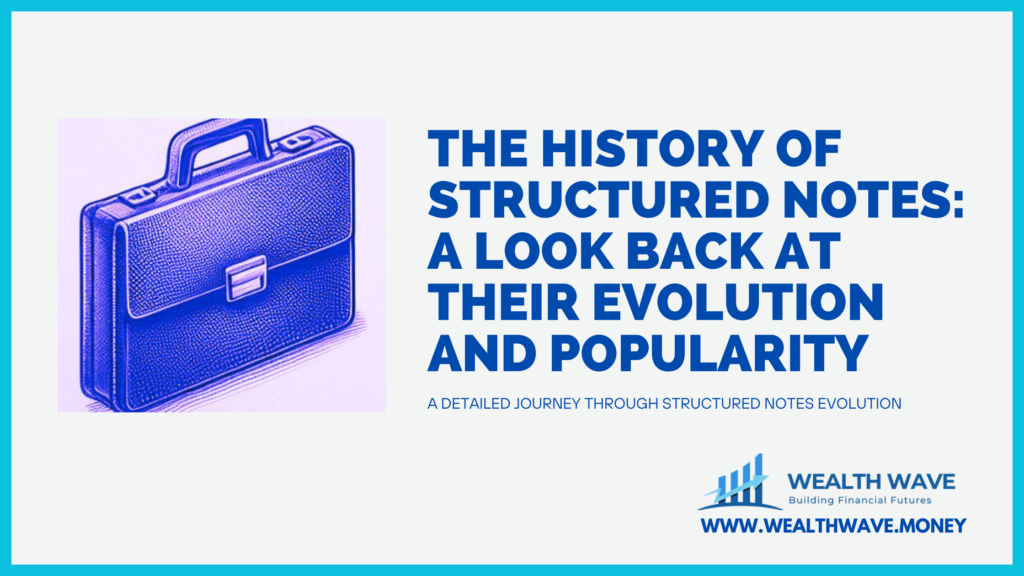 The History of Structured Notes: