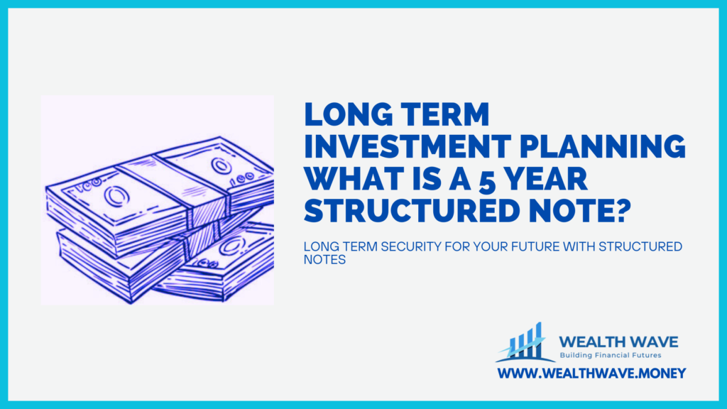 What is a 5 year structured note?