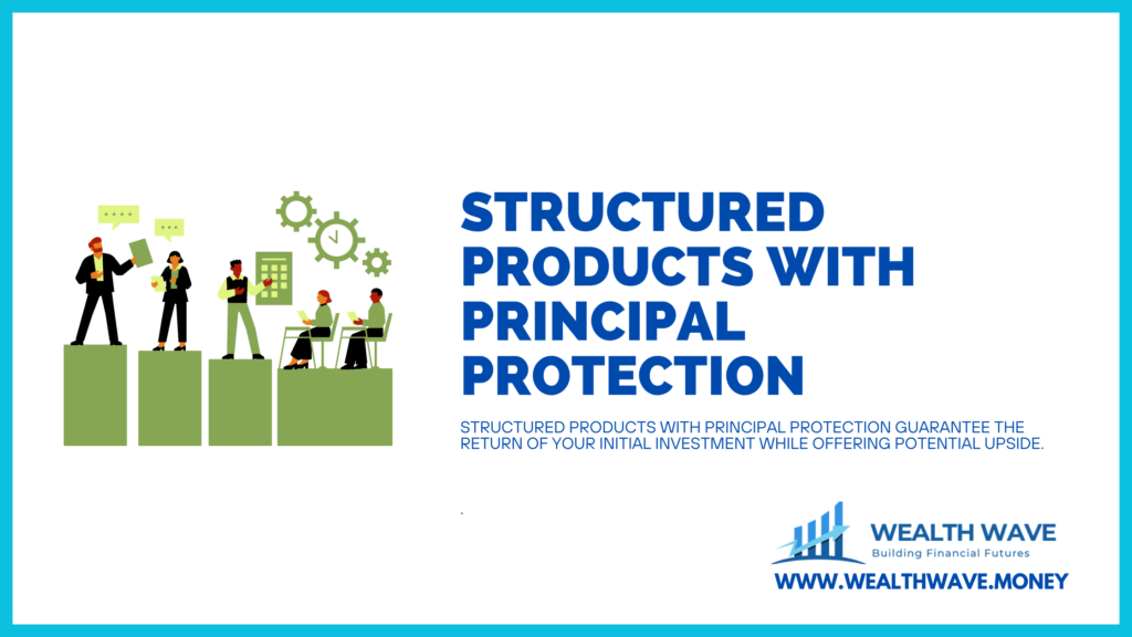 Structured products with principal protection