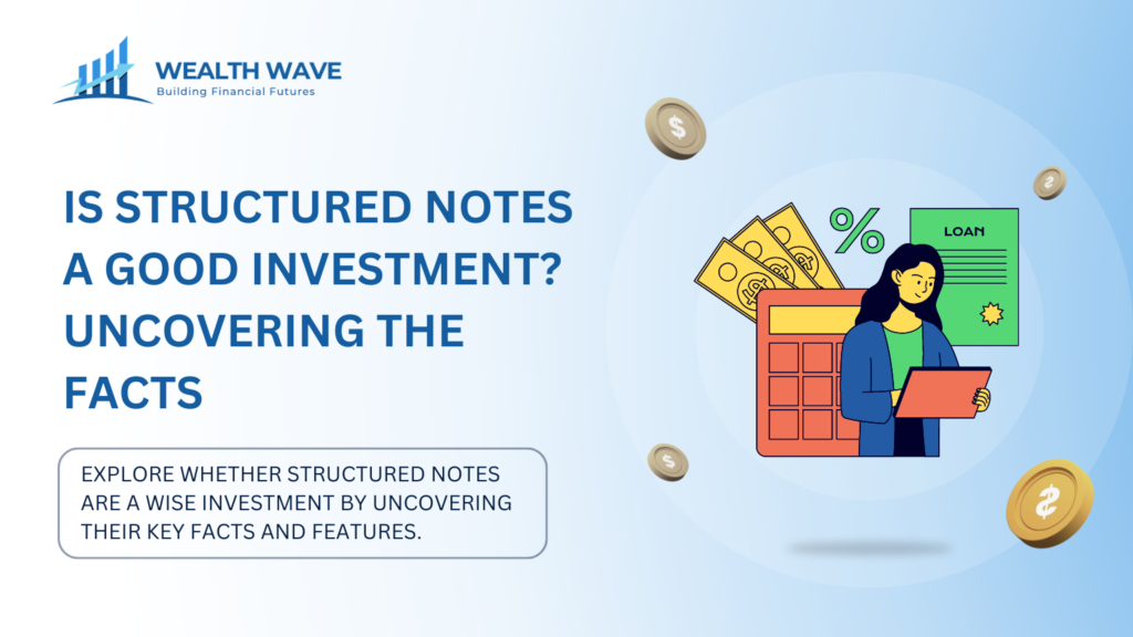 Is Structured Notes a Good Investment