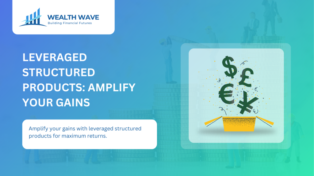 Leveraged Structured Products