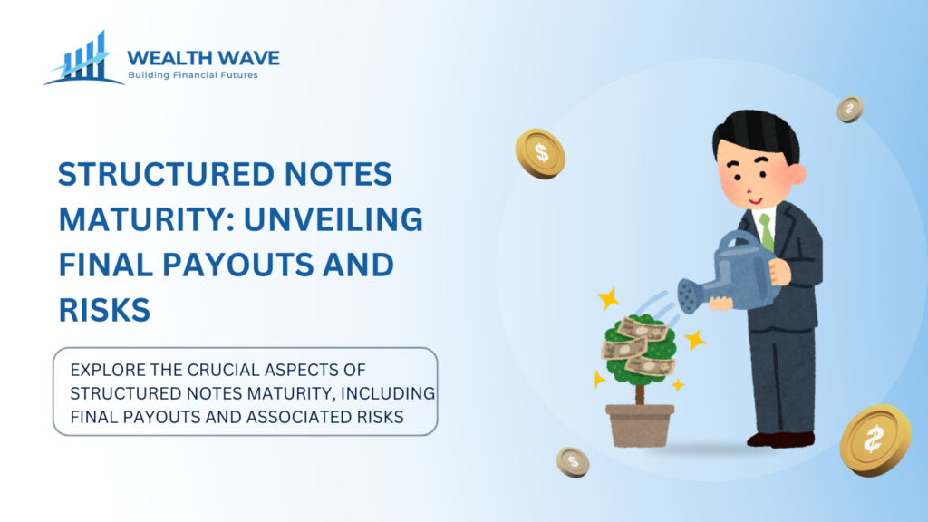 Structured Notes Maturity