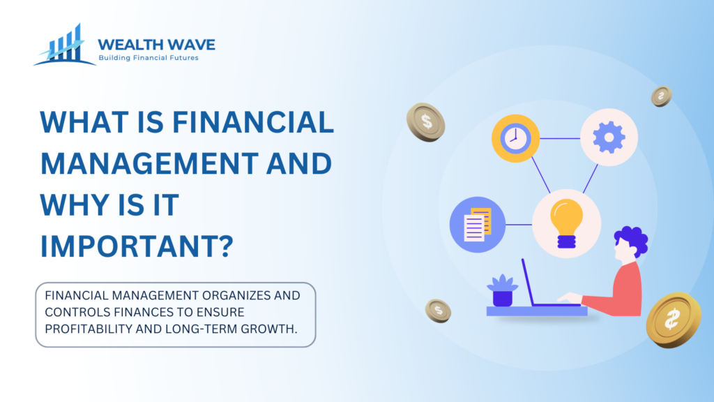 What is Financial Management and Why is it Important?