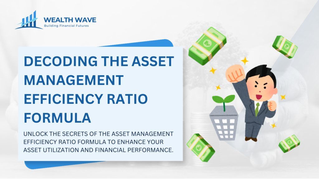 asset management efficiency ratio formula