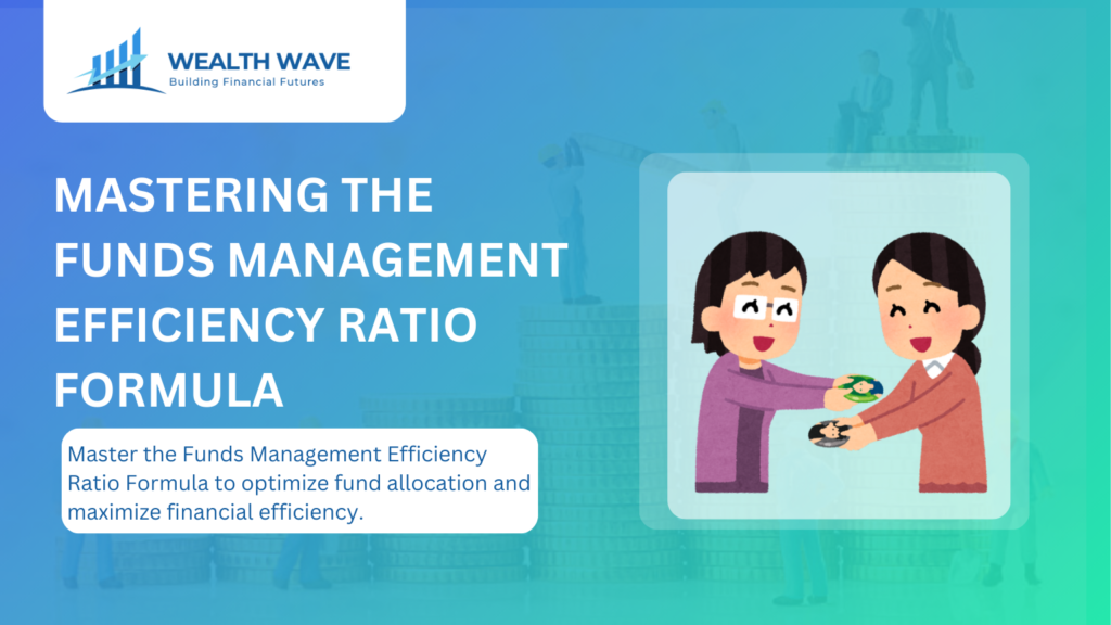 funds management efficiency ratio formula