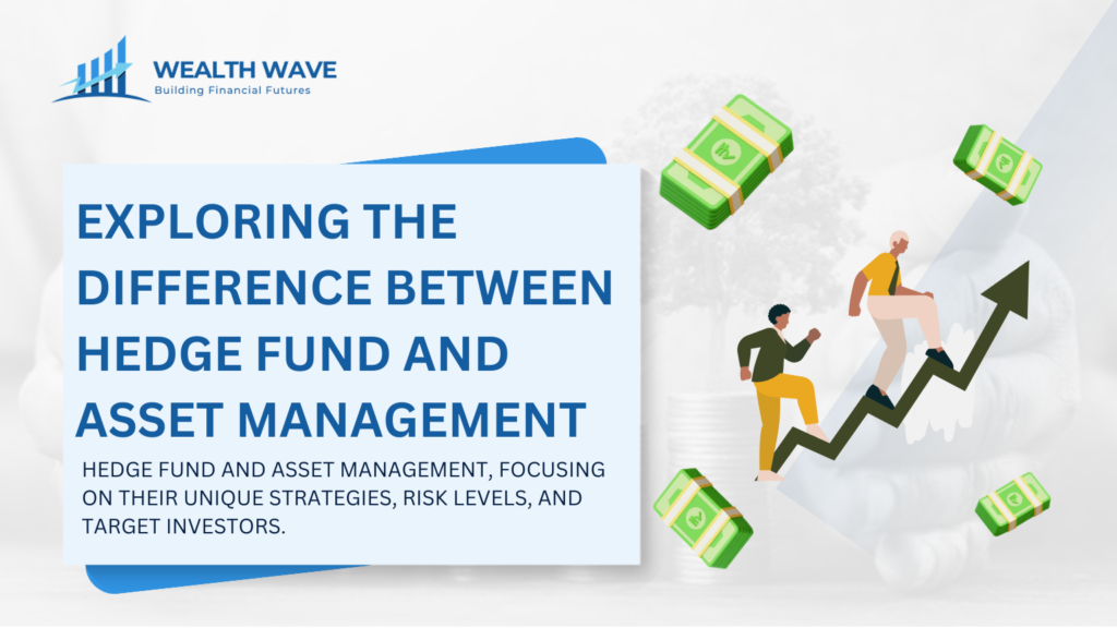 difference between hedge fund and asset management