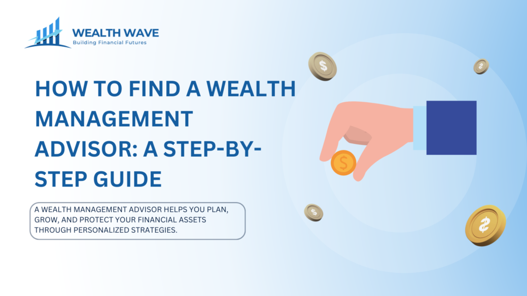 how to find a wealth management advisor