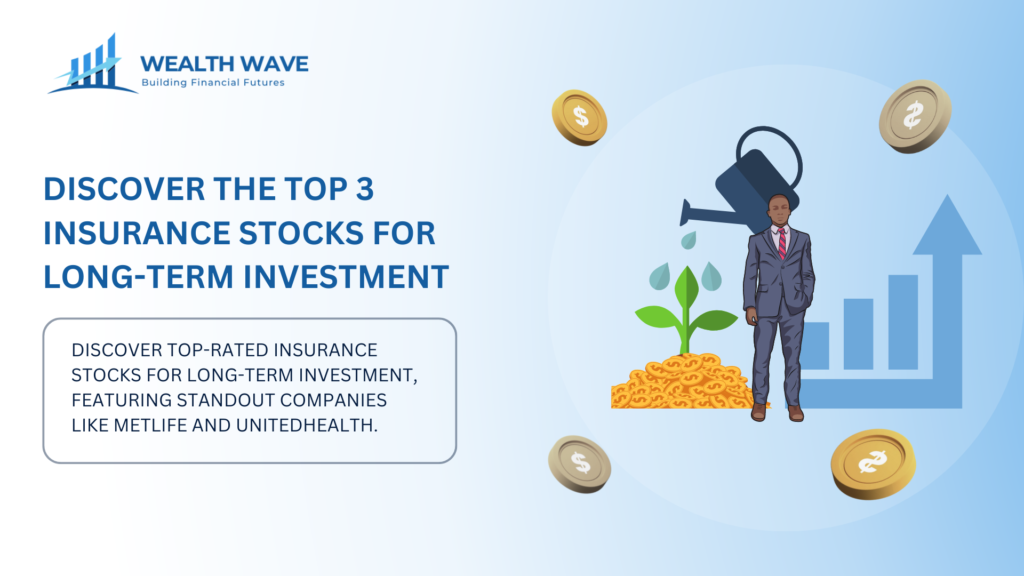 Top 3 Picks: Best Insurance Stocks for Long-Term Investment